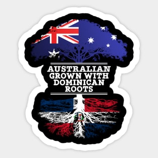 Australian Grown With Dominican Republic Roots - Gift for Dominican With Roots From Dominican Republic Sticker